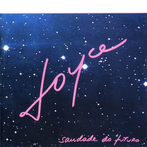 Saudade do Futuro - Joyce Moreno