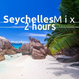 Seychelles Mix - 2 Hours of the Most Relaxing World Music, Find Peace and Calm, Relieve Stress and Tensions - Tibet Academy
