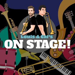Louis & Cal's On Stage! - Louis Dowdeswell