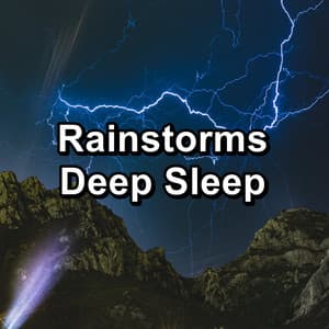 Rainstorms Deep Sleep - Relaxing Sounds Of Nature