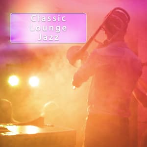 Classic Lounge Jazz Breaks - Classic Lounge Jazz