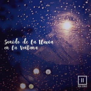 Sonido de la Lluvia en la Ventana - Para Dormir