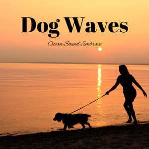 Dog Waves: Ocean Sound Embrace - Waves in Regression