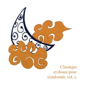 Classique et douce pour s'endormir, Vol. 2 - Musique Pour Faire Dormir Bébé