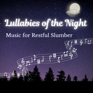 Lullabies of the Night: Music for Restful Slumber - Baby Sweet Dream