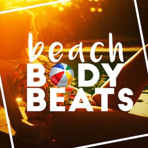 Beach Body Beats - Beach Body Workout