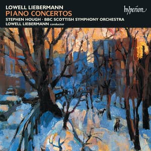 Lowell Liebermann: Piano Concertos Nos. 1 & 2 etc. - Lowell Liebermann
