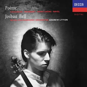 Poème - Chausson, Massenet, Saint-Saëns, Ravel - Joshua Bell