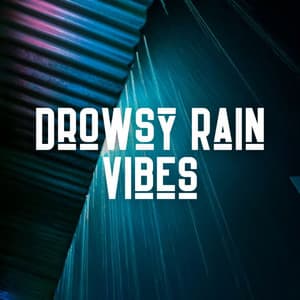 Drowsy Rain Vibes - Lofi Beats for Work