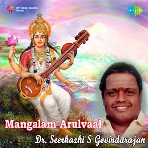 Mangalam Arulvaal - Sirkazhi Govindarajan