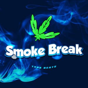 Smoke Break - Type Beats