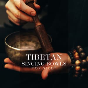 Tibetan Singing Bowls for Sleep: Insomnia Cure, Singing Bowls Sound Bath - Buddhist Meditation Music Set