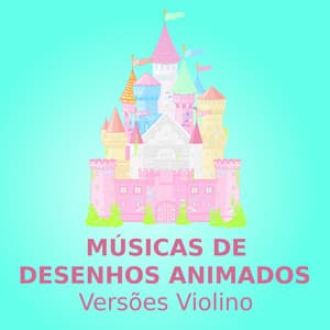 Músicas De Desenhos Animados - Desenhos Animados