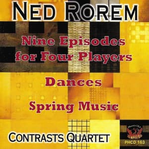 Rorem: 9 Episodes for Four Players, Dances, & Spring Music - Ned Rorem