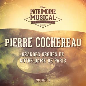 Grandes Orgues De Notre-Dame De Paris, Vol. 3 - Pierre Cochereau