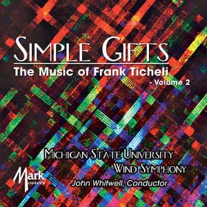 Simple Gifts: The Music of Frank Ticheli, Vol. 2 - Frank Ticheli