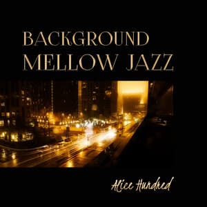 Mellow Jazz Background - Alice Hundred