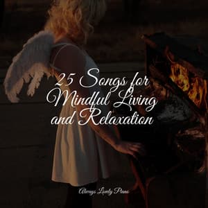 25 Songs for Mindful Living and Relaxation - Piano Dreams