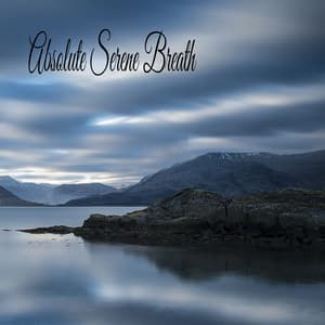 Absolute Serene Breath - Música Relajante