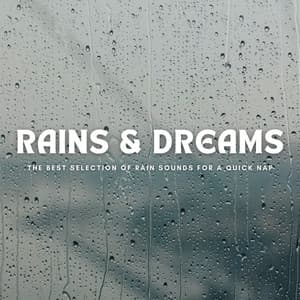Rains & Dreams: The Best Selection Of Rain Sounds For A Quick Nap - Jungle Sleep Sounds
