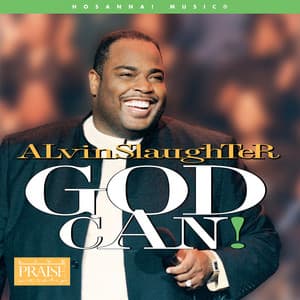 God Can! - Alvin Slaughter