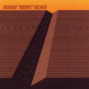 Groove's Groove - Richard "Groove" Holmes
