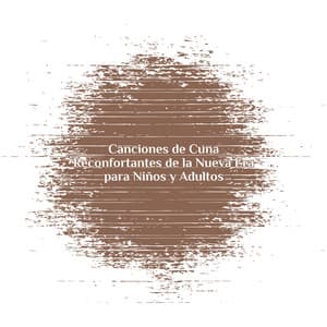 Canciones de Cuna Reconfortantes de la Nueva Era para Niños y Adultos: Música Relajante, Ruido Marrón Antiestrés, Pensamiento Positivo - Dormir Maestro