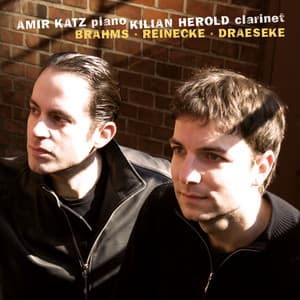 Brahms: Clarinet Sonata in E-Flat Major, Op. 120 No. 2 / Reinecke: Introduzione ed allegro appassionato, Op. 256 / Draeseke: Clarinet Sonata in B-Flat Major, Op. 38 - Kilian Herold