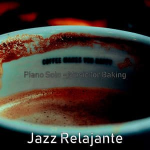 Piano Solo - Music for Baking - Jazz Relajante