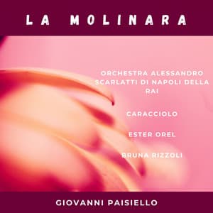 Giovanni Paisiello: La Molinara - Giovanni Paisiello