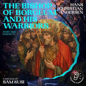 The Bishop of Borglum and His Warriors - Story Time