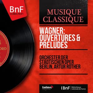 Wagner: Ouvertures & Préludes - Richard Wagner