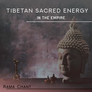 Tibetan Sacred Energy in the Empire - Rama Chant