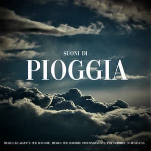 Suoni di Pioggia - Musica Rilassante per Dormire