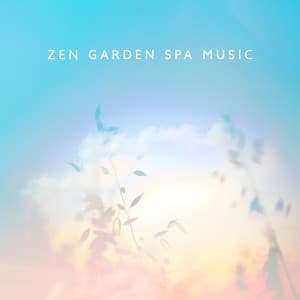 Zen Garden Spa Music: Healing Spa and Massage Songs for Moments of Relaxation - Tranquility Day Spa Music Zone