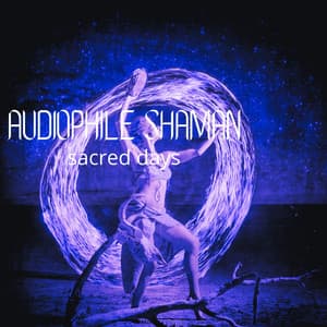 Sacred Days - Audiophile Shaman