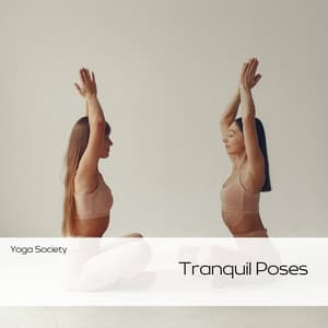 Tranquil Poses: Calming Yoga Journey - Yoga Society