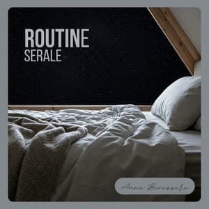 Routine serale: Riposo profondo e sonno tranquillo - Anna Benessere