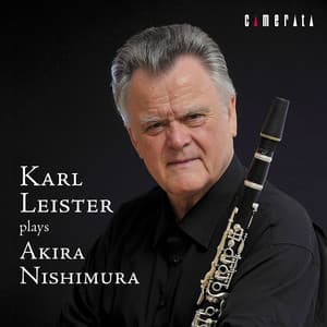 Karl Leister Plays Akira Nishimura - Akira Nishimura