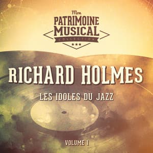 Les Idoles Du Jazz: Richard Holmes, Vol. 1 - Richard "Groove" Holmes