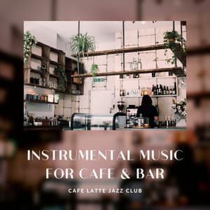 Instrumental Music for Cafe & Bar - Cafe Latte Jazz Club
