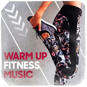 Warm Up Fitness Music - Workout Music