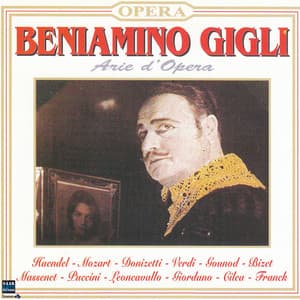 Beniamino Gigli Arie d'Opera - Beniamino Gigli