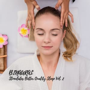 Binaural: Stimulates Better Quality Sleep Vol. 2 - Sleep
