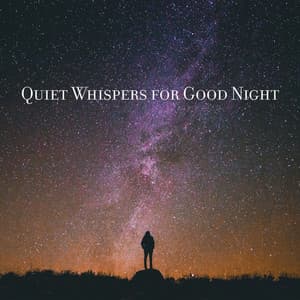 Quiet Whispers for Good Night - Sleep Cycles Music Collective