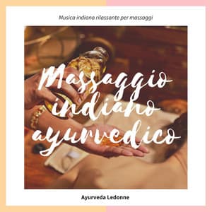 Massaggio indiano ayurvedico: Musica indiana rilassante per massaggi, massaggio della testa - Ayurveda Ledonne