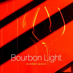 Bourbon Light - Dinner Music