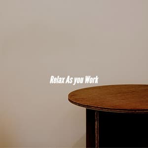 Relax As you Work - Study Jazz