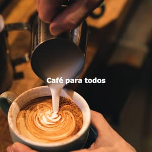 Café para todos - Chill Vibes for Coffee Shops