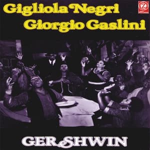 Gershwin - Gigliola Negri